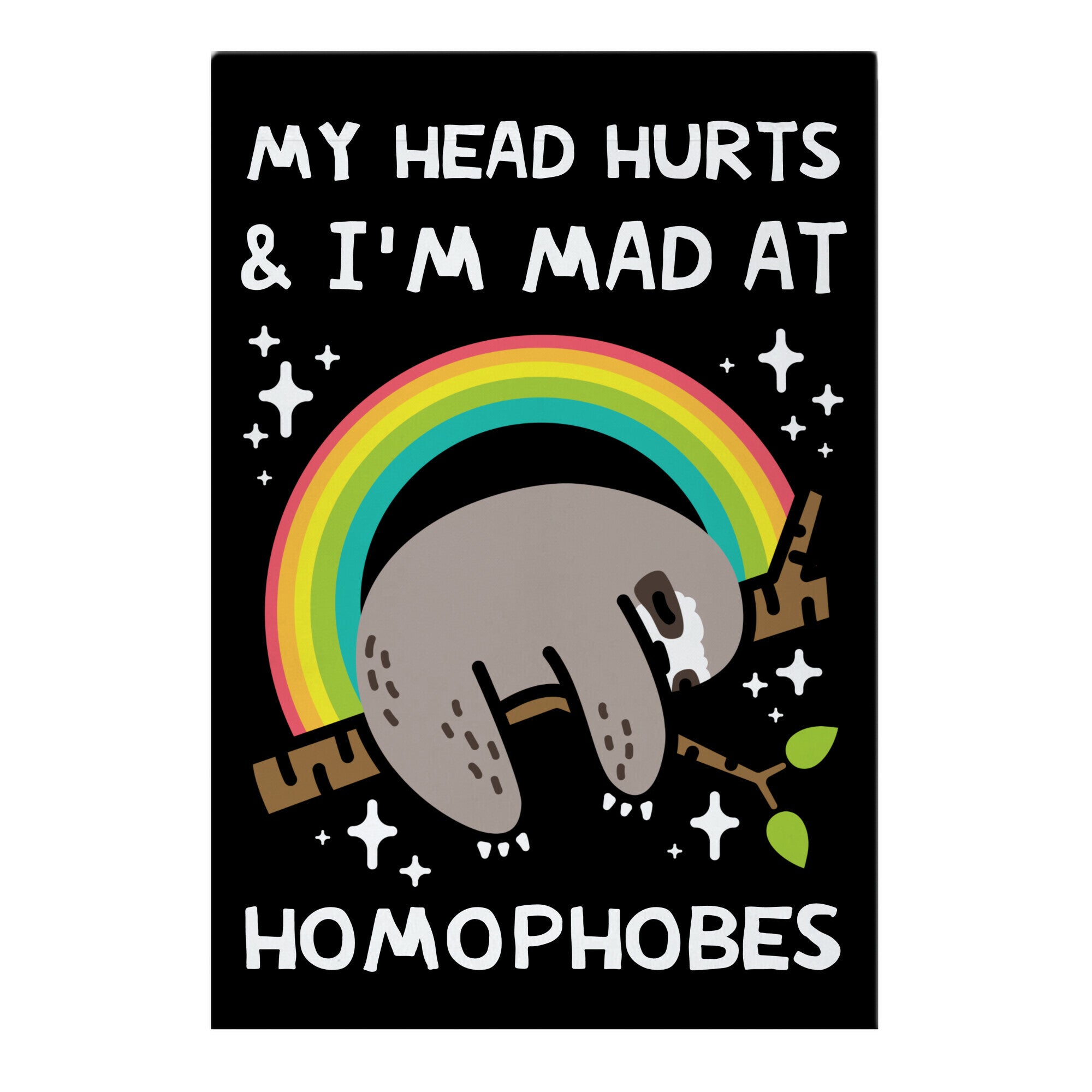 My Head Hurts & I'm Mad At Homophobes Garden Flag